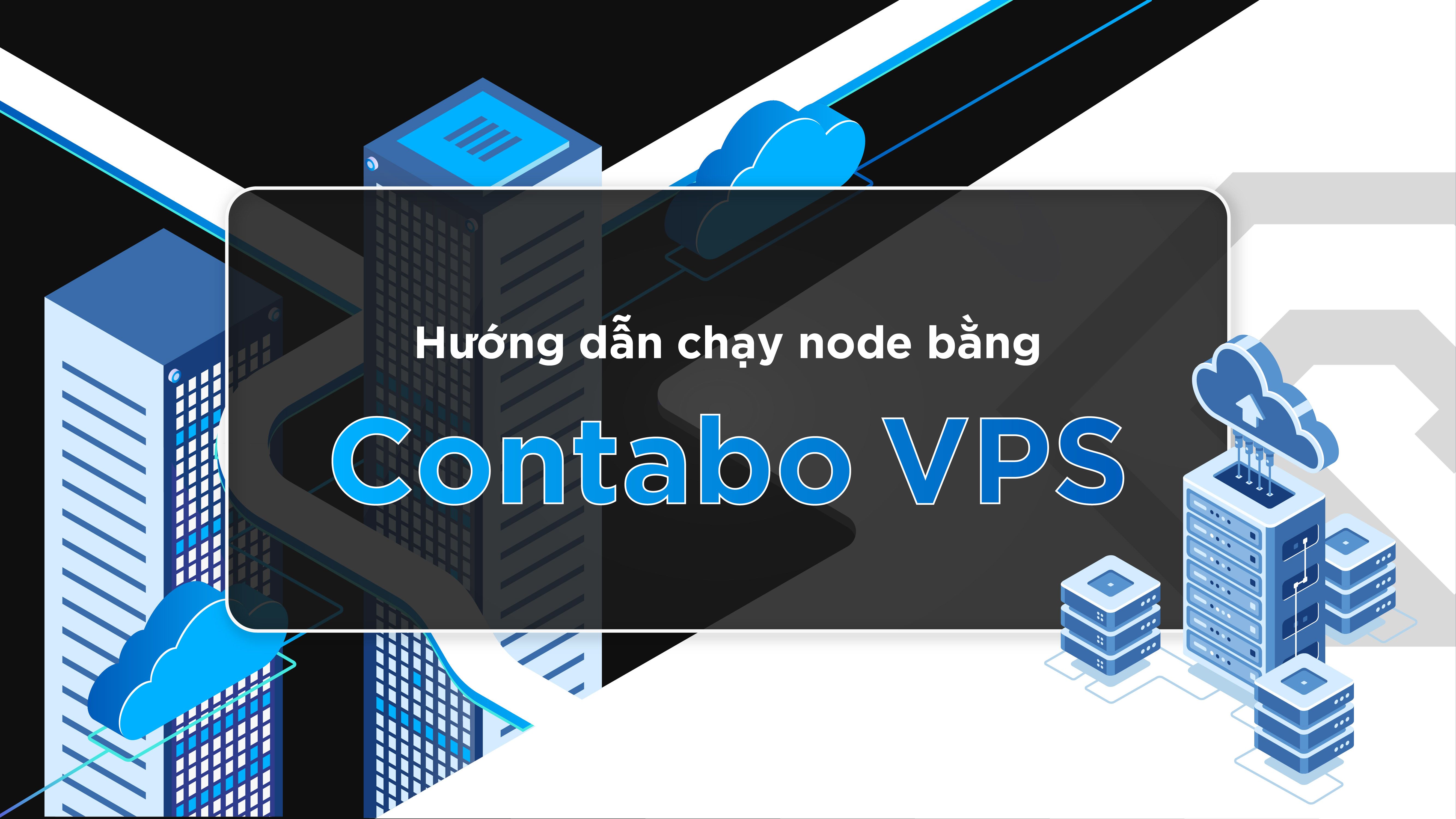 Hướng Dẫn Chạy Node Bằng Contabo VPS